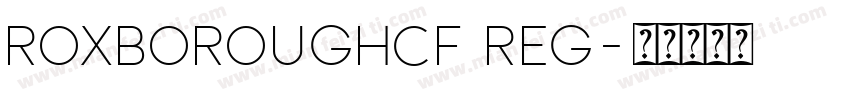 RoxboroughCF Reg字体转换